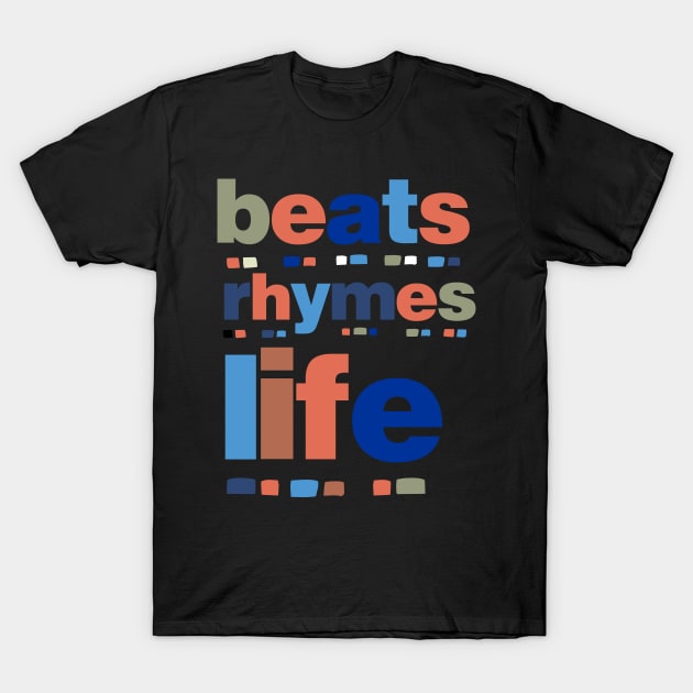 beats rhymes life (2) T-Shirt by 2 souls